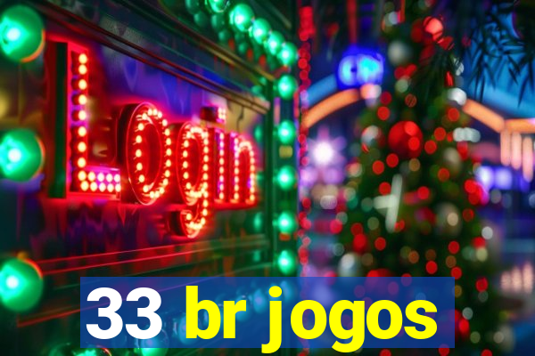 33 br jogos